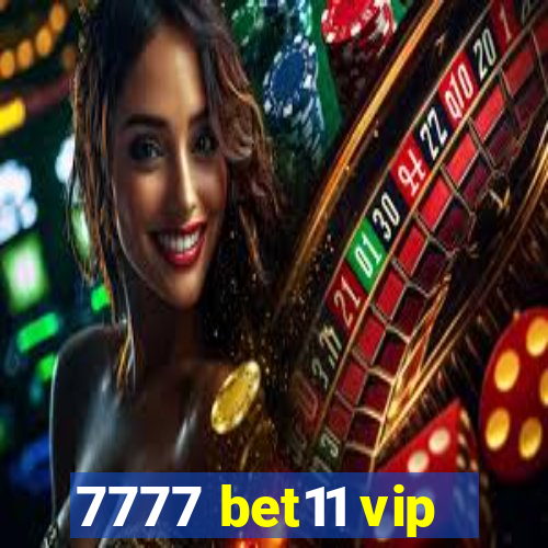 7777 bet11 vip